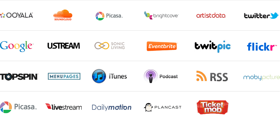 All Other Supported Technologies: Ooyala, SoundCloud, Picasa, BrightCove, Artistdata, Twitter, Google, UStream, Sonic Living, Eventbrite, twitpic, flickr, TopSpin, MenuPages, iTunes, Podcast, RSS, mobypicture, NING, Picasa, livestream, Dailymotion, PlanCast, Ticketmob